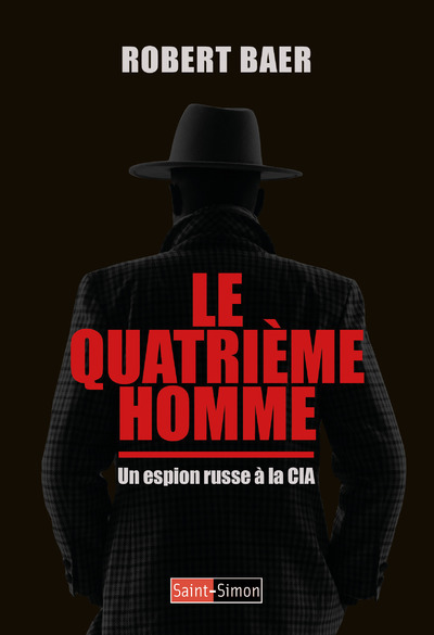 QUATRIEME HOMME - UN ESPION RUSSE A LA CIA