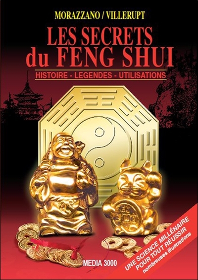 SECRETS DU FENG SHUI - HISTOIRES - LEGENDES - UTILISATIONS