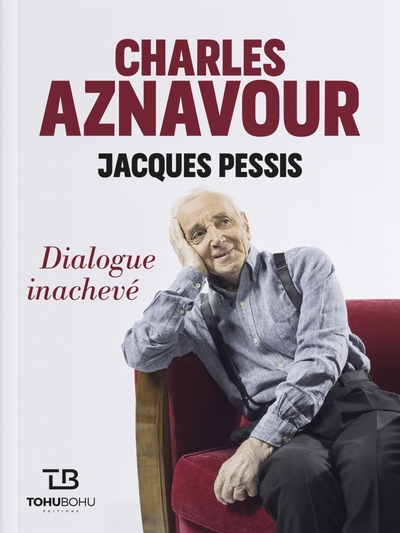 CHARLES AZNAVOUR. DIALOGUE INACHEVE
