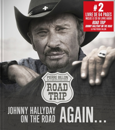 ROAD TRIP, JOHNNY HALLYDAY ON THE ROAD AGAIN...