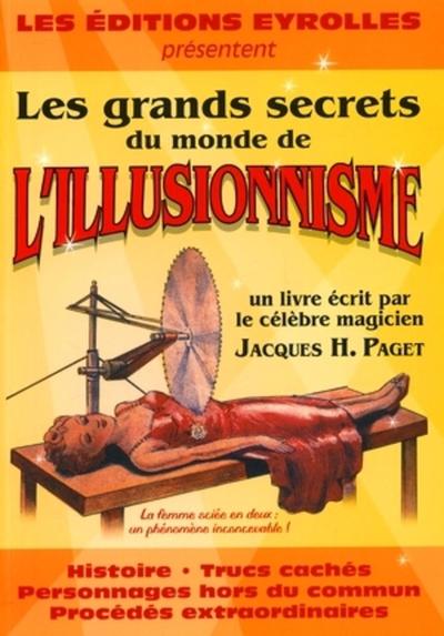 GRANDS SECRETS DU MONDE DE L´ILLUSIONISME.  HISTOIRE,TRUCS CACHES,PERSONNAGES