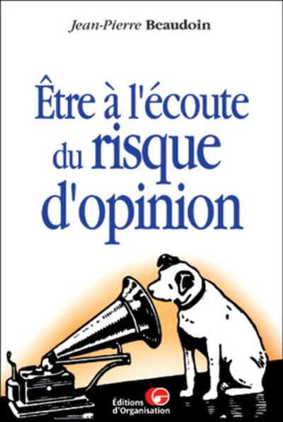 ETRE A L'ECOUTE DU RISQUE D'OPINION
