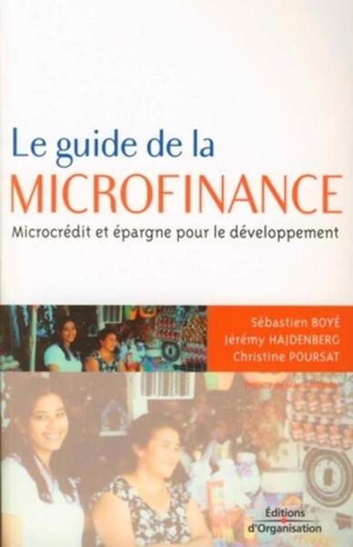 GUIDE DE LA MICROFINANCE. MICROCREDIT ET EPARGNE POUR LE DEVELOPPEMENT