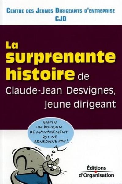 SURPRENANTE HISTOIRE DE CLAUDE-JEAN DESVIGNES, JEUNE  DIRIGEANT