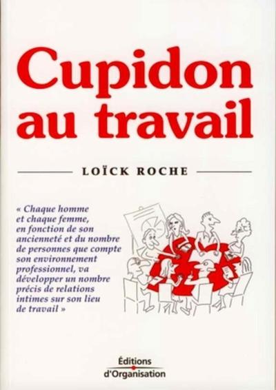 CUPIDON AU TRAVAIL. "CHAQUE HOMME ET CHAQUE FEMME, EN FONCTION DE SON ANCIENNETE ET DU NOMBRE DE PER