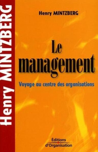 MANAGEMENT. VOYAGE AU CENTRE DES ORGANISATIONS