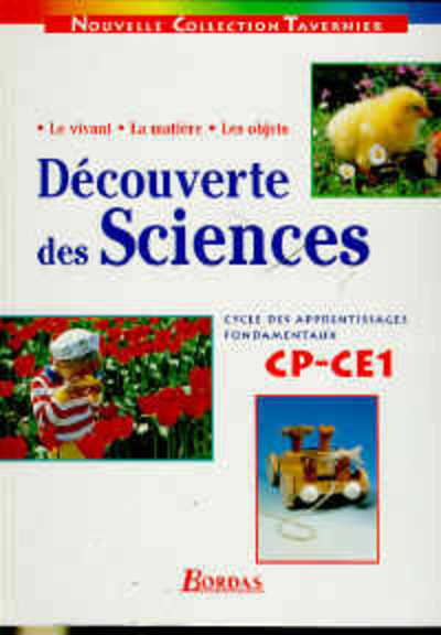 DECOUVERTE DES SCIENCES CYCLE 2 CP-CE1 ELEVE LE VIVANT LA MATIERE LES OBJETS