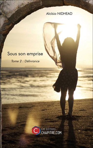 SOUS SON EMPRISE - TOME 2 : DELIVRANCE