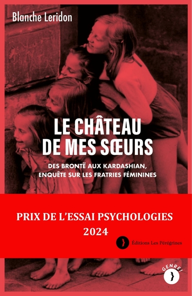CHATEAU DE MES SOEURS - DES BRONTE AUX KARDASHIAN, ENQUETE