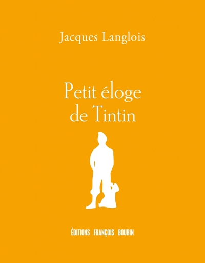 PETIT ELOGE DE TINTIN