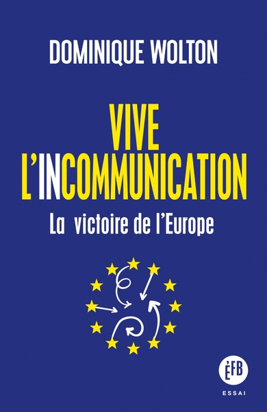 VIVE L´INCOMMUNICATION - LA VICTOIRE DE L EUROPE