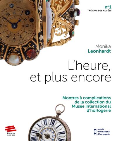 L´HEURE, ET PLUS ENCORE. MONTRES A COMPLICATIONS DE LA COLLECTION DU