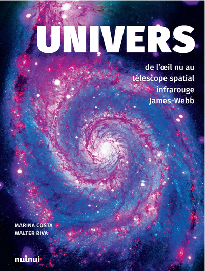 UNIVERS - DE L´OEIL NU AU TELESCOPE SPATIAL INFRAROUGE JAMES-WEBB