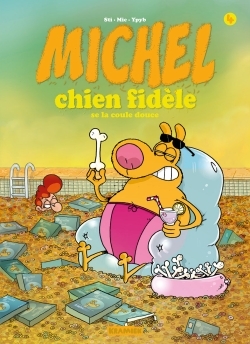 MICHEL CHIEN FIDELE SE LA COULE DOUCE T4