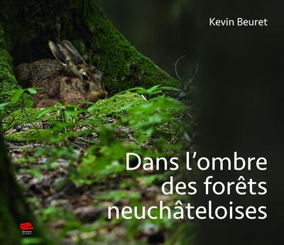 DANS L´OMBRE DES FORETS NEUCHATELOISES
