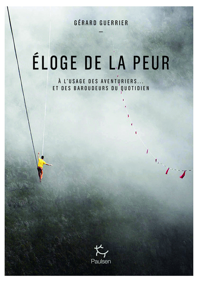 ELOGE DE LA PEUR - A L´USAGE DES AVENTURIERS ET... DES BAROUDEURS DU QUOTID