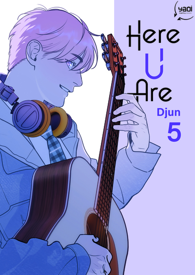 HERE U ARE - TOME 05