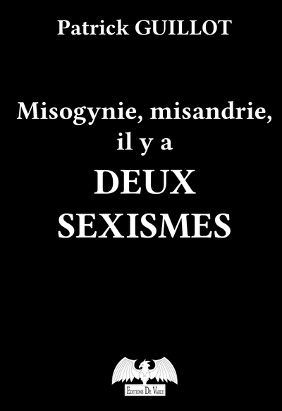 MISOGYNIE, MISANDRIE, IL Y A DEUX SEXISMES