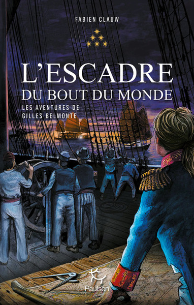 L´ESCADRE DU BOUT DU MONDE - LES AVENTURES DE GILLES BELMONTE - TOME 6