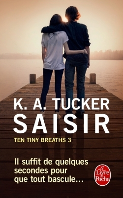 SAISIR (TEN TINY BREATHS, TOME 3)