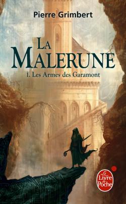 ARMES DES GARAMONT (LA MALERUNE, TOME 1)