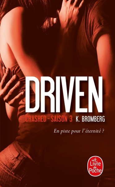 CRASHED (DRIVEN, TOME 3) (TITRE PROVISOIRE)