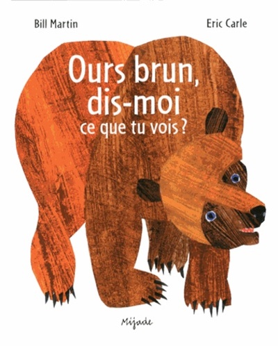 OURS BRUN DIS MOI CE QUE TU VOIS ?