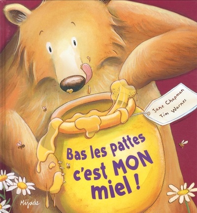 BAS LES PATTES C´EST MON MIEL