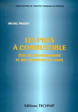 PILES A COMBUSTIBLE (LES). ETAT DU DEVELOPPEMENT ET DES RECHERCHES ENCOURS