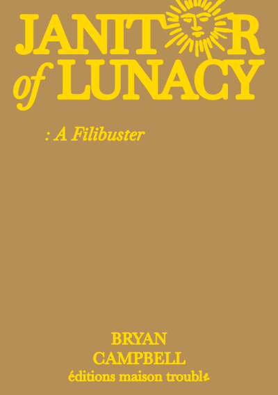 JANITOR OF LUNACY : A FILIBUSTER