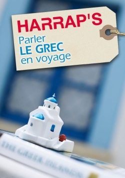 HARRAPS PARLER LE GREC EN VOYAGE - PARUTION 2010