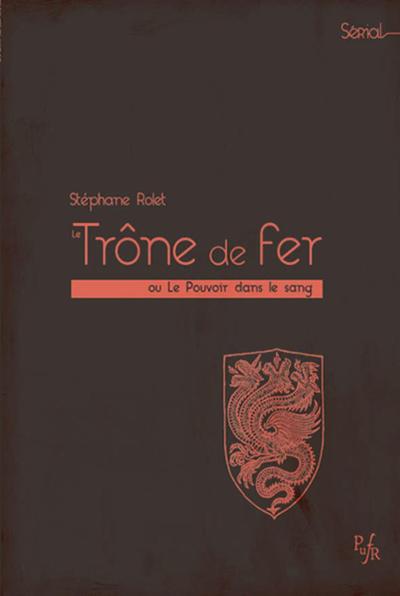 TRONE DE FER OU LE POUVOIR DE SANG