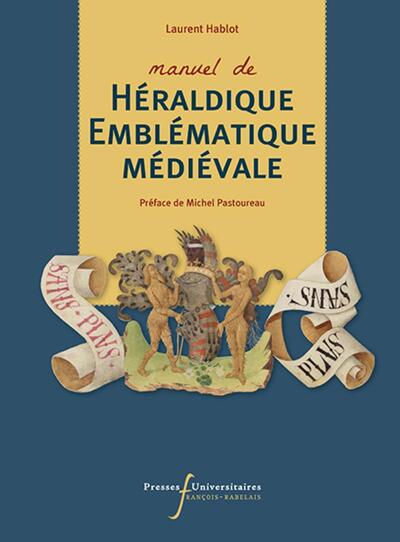 MANUEL DE HERALDIQUE EMBLEMATIQUE MEDIEVALE - PREFACE DE MICHEL PASTOUREAU