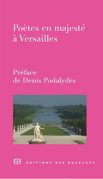 POETES EN MAJESTE A VERSAILLES