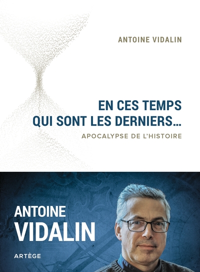 EN CES TEMPS QUI SONT LES DERNIERS... - APOCALYPSE DE L´HISTOIRE