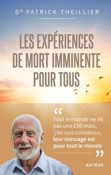 LES EXPERIENCES DE MORT IMMINENTE POUR TOUS - UN DEFI POUR VIVRE DANS L´ESPERANCE