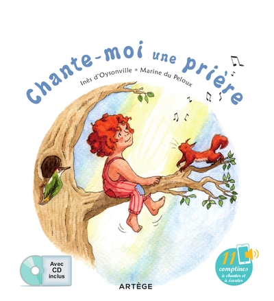 CHANTE-MOI UNE PRIERE - AVEC 11 COMPTINES A CHANTER ET ECOUTER (+CD)