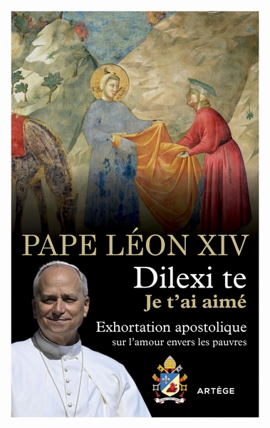 DILEXI TE - JE T´AI AIME - EXHORTATION APOSTOLIQUE SUR L´AMOUR ENVERS LES PAUVRES