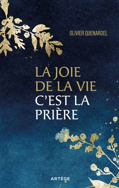 LA JOIE DE LA VIE, C´EST LA PRIERE