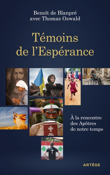 TEMOINS DE L´ESPERANCE - A LA RENCONTRE DES APOTRES DE NOTRE TEMPS