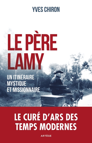 PERE LAMY - UN ITINERAIRE MYSTIQUE ET MISSIONNAIRE