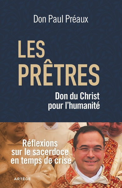 PRETRES, DON DU CHRIST POUR L´HUMANITE - REFLEXIONS SUR LE SACERDOCE EN