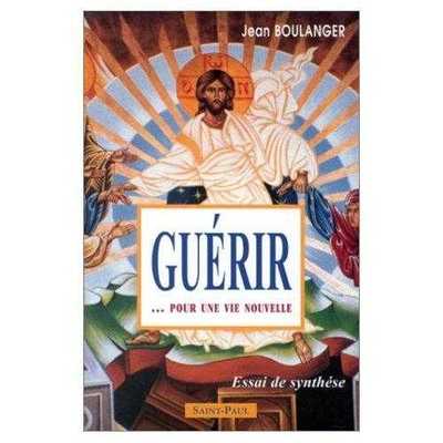GUERIR... POUR UNE VIE NOUVELLE