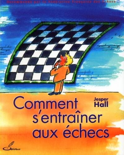 COMMENT S'ENTRAINER AUX ECHECS