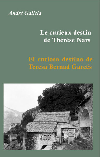 CURIEUX DESTIN DE THERESE NARS / EL CURIOSO DESTINO DE TERESA BERNAD GARCES