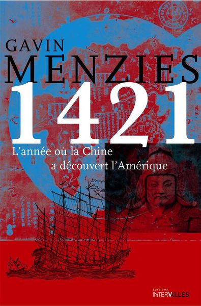 1421,L'ANNEE OU LA CHINE A DECOUVERT L'AMERIQUE