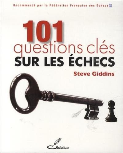 101 QUESTIONS CLES SUR LES ECHECS