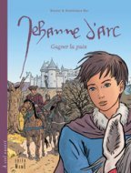 JEHANNE D´ARC, GAGNER LA PAIX