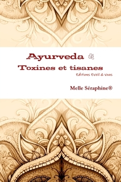 AYURVEDA - TOXINES ET TISANES
