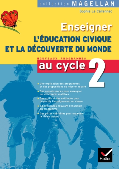MAGELLAN - EDUCATION CIVIQUE ET DECOUVERTE DU MONDE CYCLE 2, GUIDE PEDAGOGIQUE